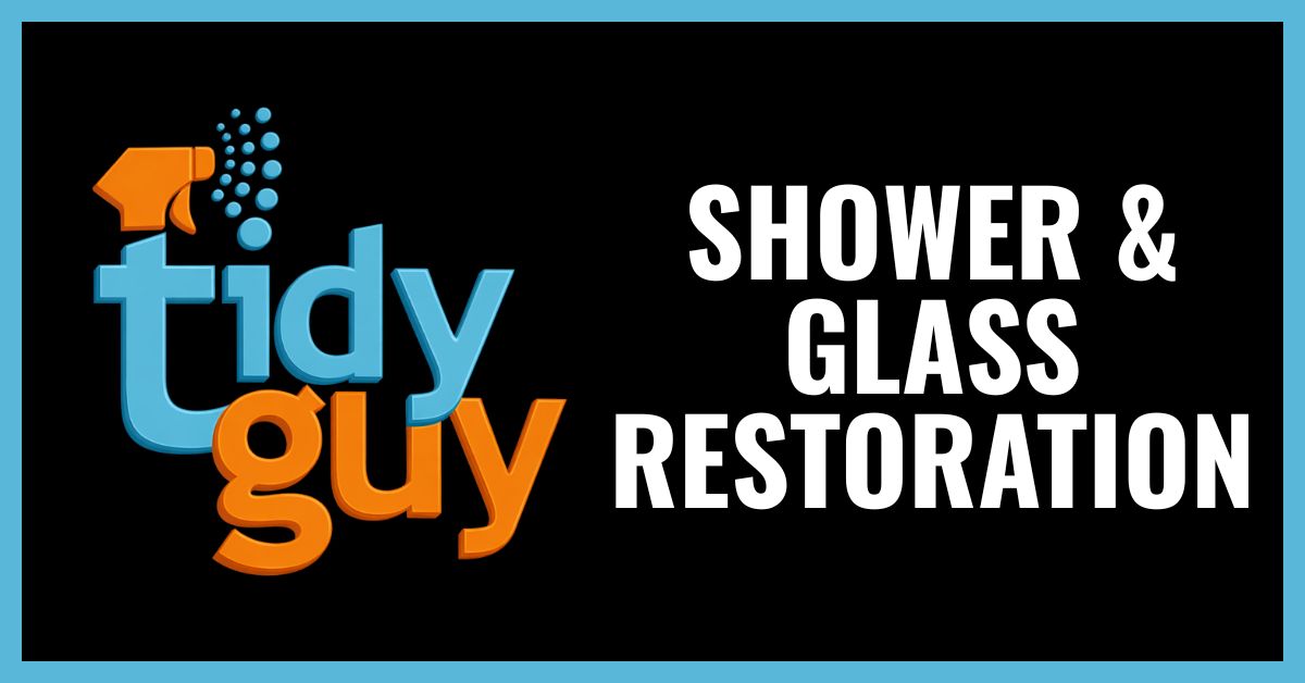 Tidy Guy Shower Glass Restoration