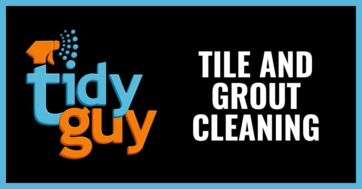 Tidy Guy Tile and Grout Cleaning