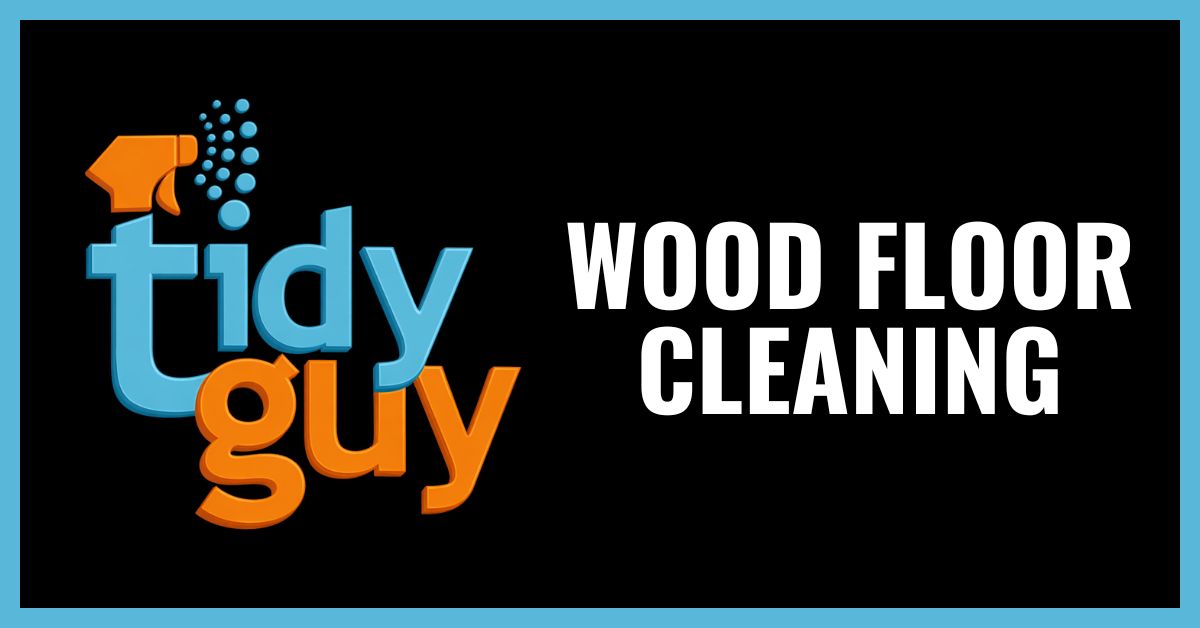 Tidy Guy wood floor cleaning